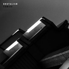 Tamsis - Brutalism