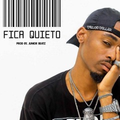 Fica Quieto (Prod By Junior Beatz)