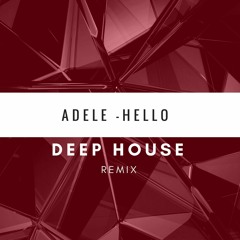Adele - Hello [Deep House Remix]