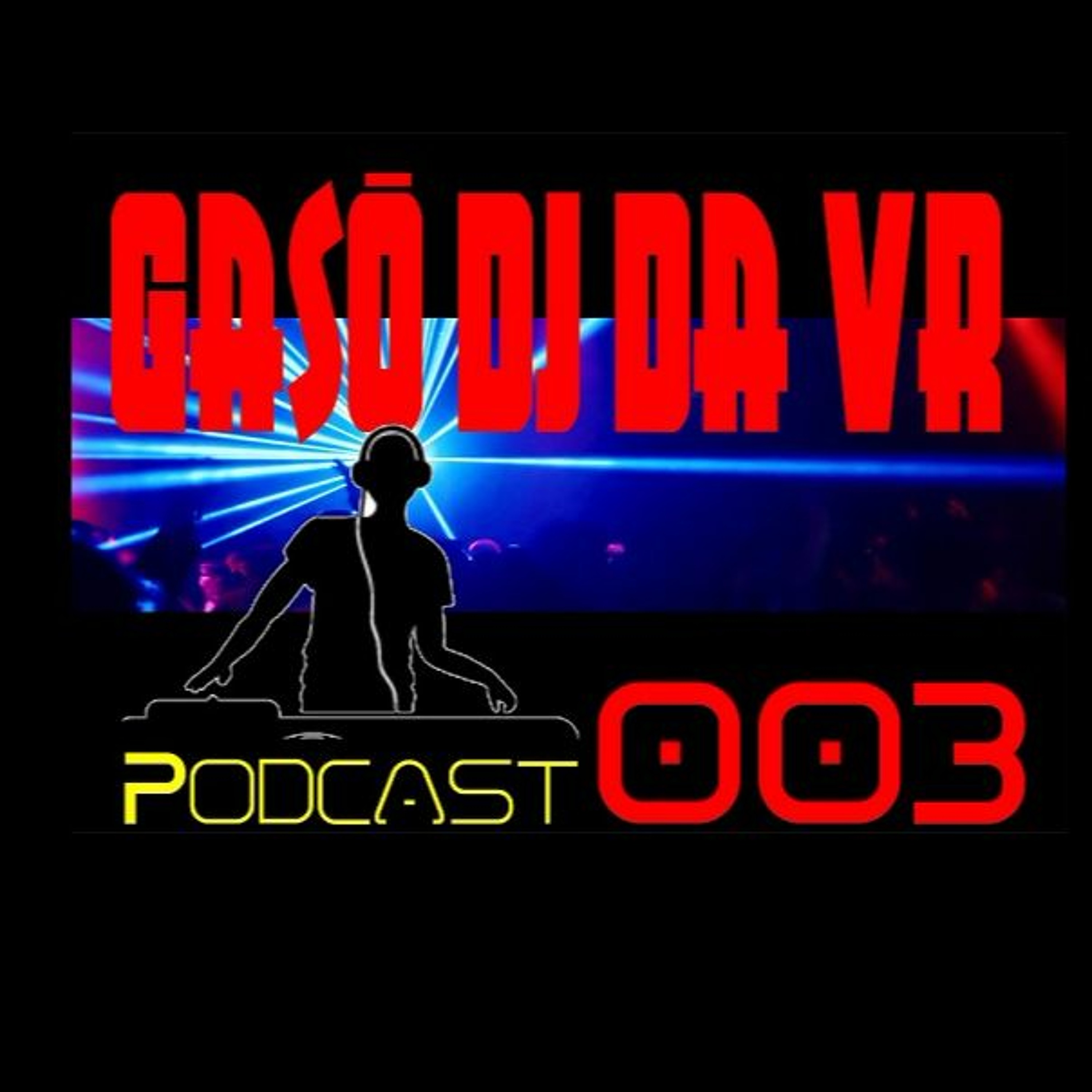 Podcast 003 - Gasó dj esse ta brabo dmais episode artwork