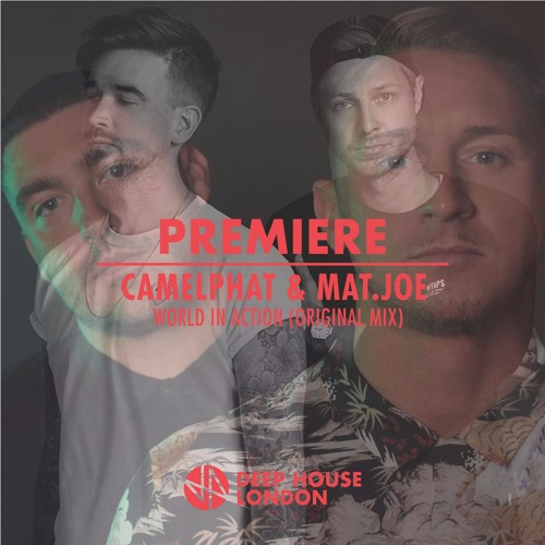Premiere: Camelphat & Mat.Joe - World In Action (Original Mix)