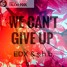 We Can't Give Up (s.h.b. EDIT) [OUT NOW]