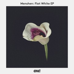 OHR053 : Menshen - Flat White (Original Mix)