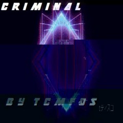 NEW! 'Criminal'- [Chillwave/Synthwave] FREE DOWNLOAD-CLICK 'BUY' FOR VISUALS