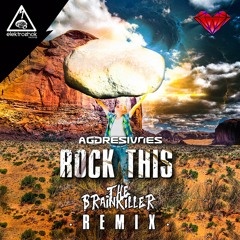 Aggresivnes - Rock This (The Brainkiller Remix) [Out now]