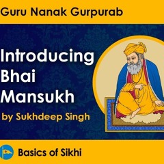 Guru Nanak Gurpurab Pt 1: Introducing Bhai Mansukh