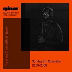 The Grime Show w/ Sir Spyro - 5th November 2017