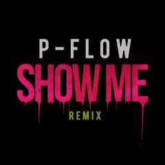 SHOW ME (REMIX)