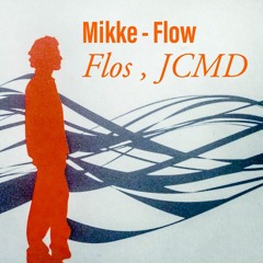 J.C.M.D (Mikke)- Поток