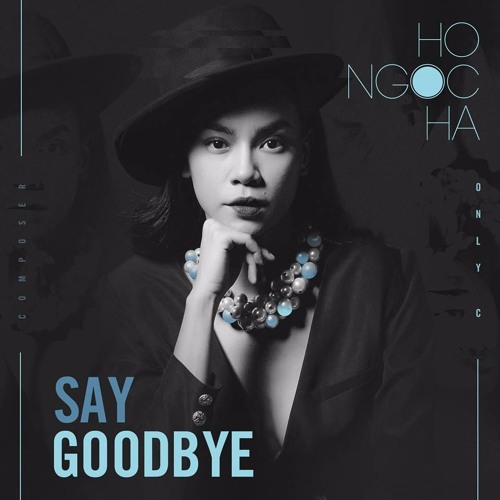 Say Goodbye - Ho Ngoc Ha (OFFICIAL AUDIO)