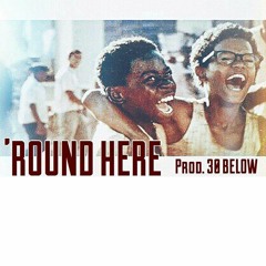 'Round Here' ft. Redline Rese