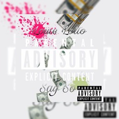 Louie Lotto x Say So (Official Audio) prod. by Yung Lando