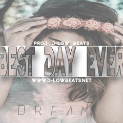 Best Day Ever // Prod. D-Low Beats // Lease at d-lowbeats.net