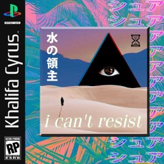Khalifa Cyrus - I Can't Resist