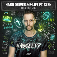 Hard Driver & E-Life ft. Szen - The Other Side (Official HQ Preview)