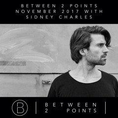 Mark Fanciulli Presents Between 2 Points | November 2017 w/ Sidney Charles