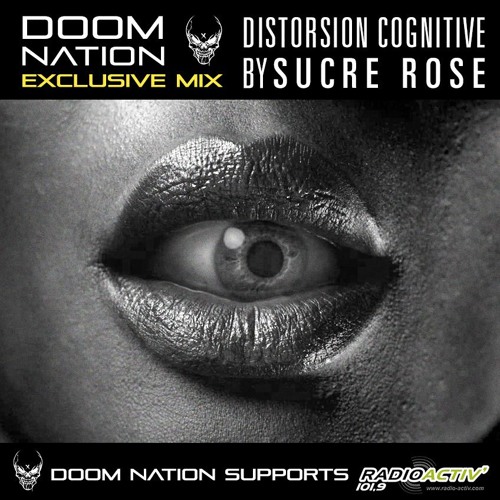 Doom Nation Exclusive Mix 'distorsion Cognitive' By SUCRE ROSE