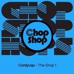 Cordycep - The Drop 1