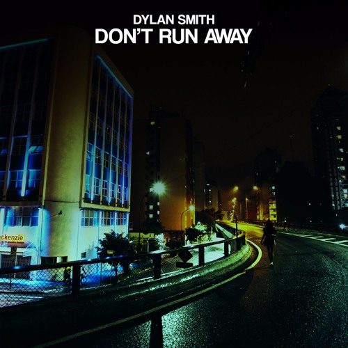 Dylan Smith - Don't Run Away [Free]