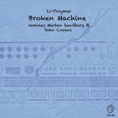 Li - Polymer - Broken Machine (Marten Sundberg Remix) Premiere