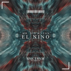 Mr. Sid & Izan - El Nino (Out Now)