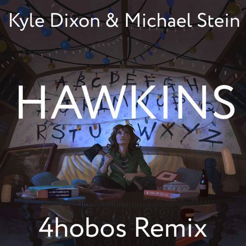 Kyle Dixon & Michael Stein - Hawkins (4hobos Remix)