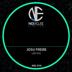 Josu Freire-Like You (Original Mix) [Noexcuse]