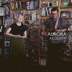 AURORA - "Half The World Away" (Acoustic)