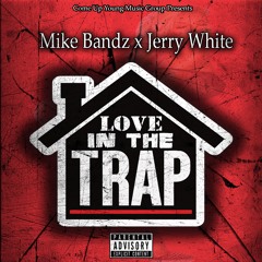 Love In The Trap Ft. Jerry White