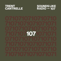 TRENT CANTRELLE - SOUNDS LIKE RADIO SLR107