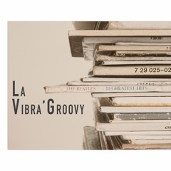 La Vibra'Groovy