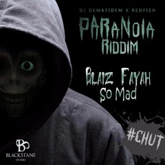 Blaiz Fayah - So Mad (Paranoia Riddim Dj Demafidem & Dj Redfish)
