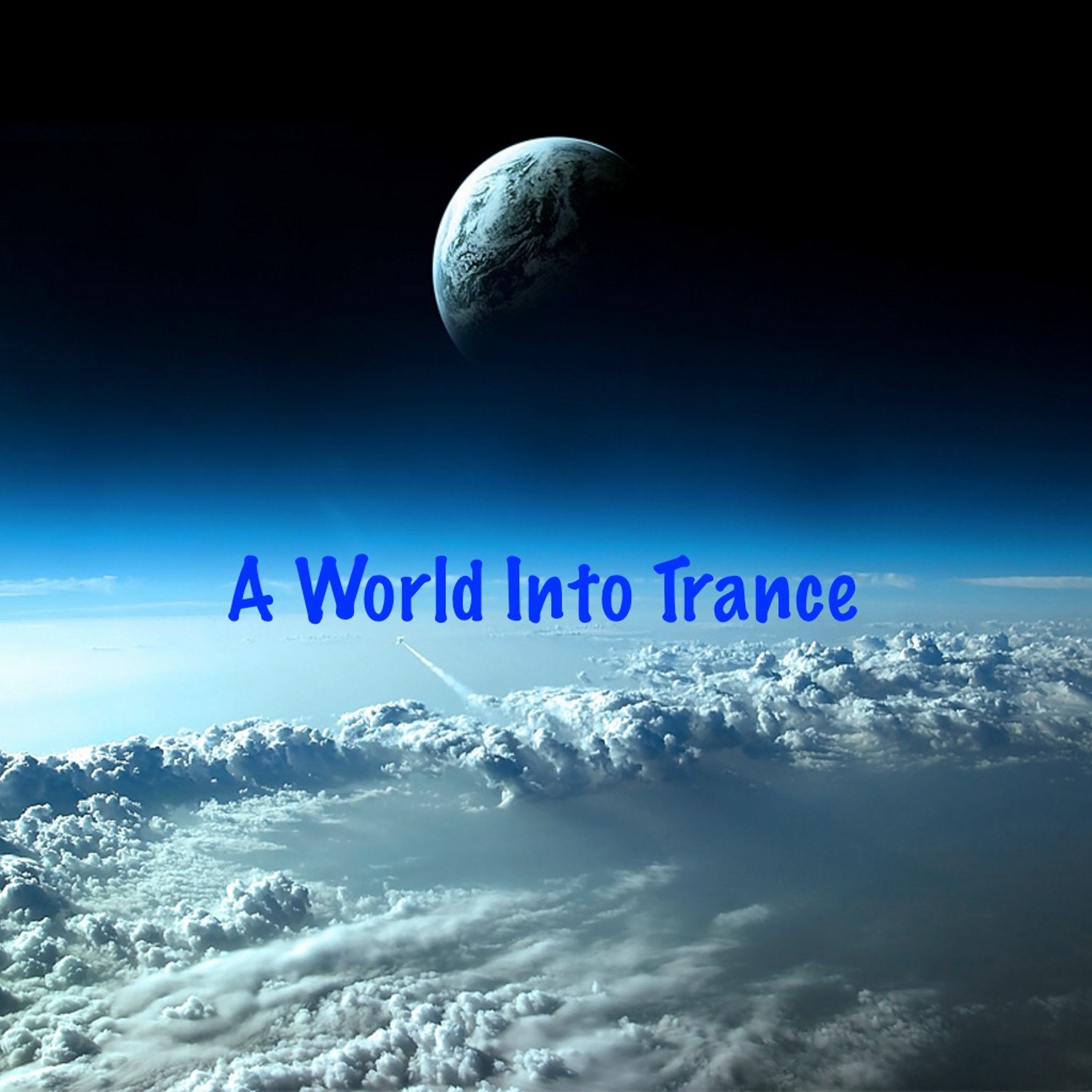 A World Into Trance 011(2 Hours And 30 Minutes Uplifting banging Trance) episode artwork