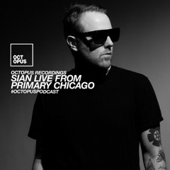 Octopus Podcast 235 - Sian Live from Primary (Chicago)