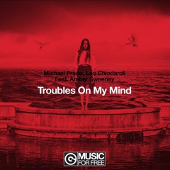 Michael Prado & Leo Chiodaroli ft. Amber Sweeney - Troubles On My Mind