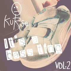 KURSE - It's a bass ting - VOL.2. - Saucy Selection
