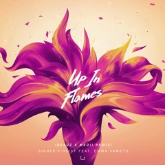 Sinner's Heist - Up In Flames (BEAUZ x Medii Remix)