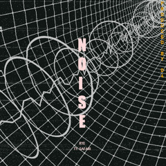 NOISE FEAT. TY SAFARI (PROD. D4)