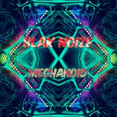 BLΛK NOIZE - Mechanoid 170 (Free DownLoad)  ☢