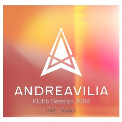 Andre Avilia Klubb Session 009: Techno DVS