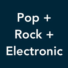 Pop + Rock + Electronic || Channel