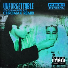 French Montana - Unforgettable ft. Swae Lee (Chromak Remix)