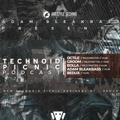 Adam BleakBass Presents : Technoid Picnic Podcast | Episode 25 : Adam BleakBass