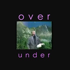 over/under it
