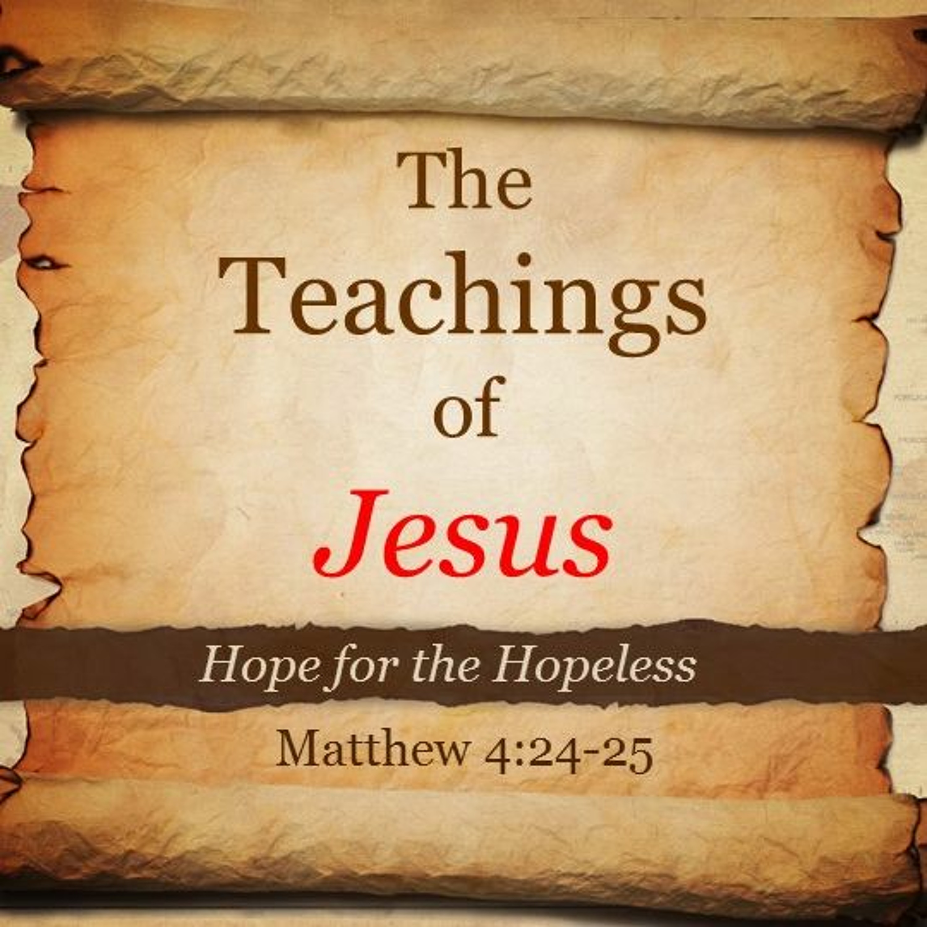 The Teachings of Jesus : Hope for the Hopeless episode artwork