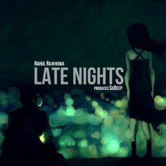 Late Nights Ft Rahul Rajkhowa