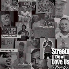 STREETS DONT LOVE US