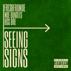FreshFromDE x Moe Bundles x Bos Dre - SEEING SIGNS (Mixed By FreshFromDE)