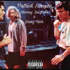 Zaenofu & Young Truck - Patrick Swayze (Prod. By $S)
