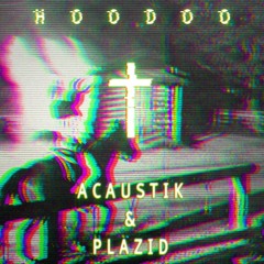 ACAUSTIK & PLAZID - HOODOO [OUT NOW ON PRIME AUDIO]